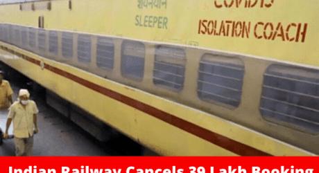 Indian Railway Cancels 39 Lakh Booking