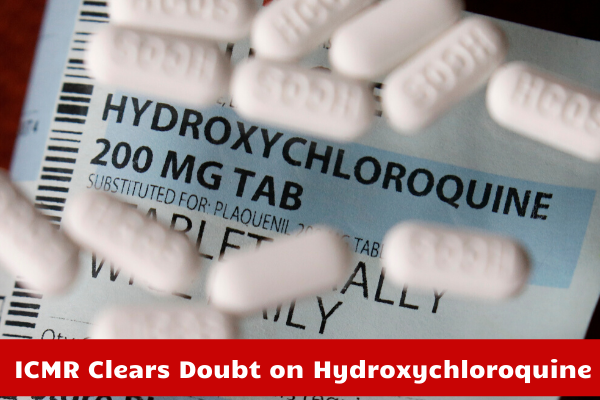 ICMR Clarifies All Doubt on Hydroxychloroquine