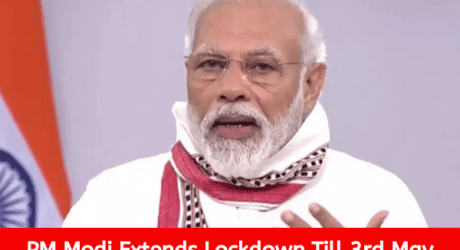 PM Modi Extends LockDown Till 3rd May