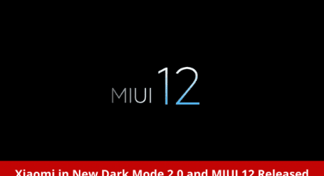 Xiaomi in New Dark Mode 2.0 and MIUI 12 Released