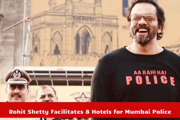 Rohit Shetty Facilitates 8 Hotels for Mumbai Police
