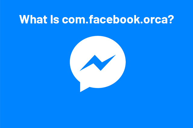 What Is com.facebook.orca