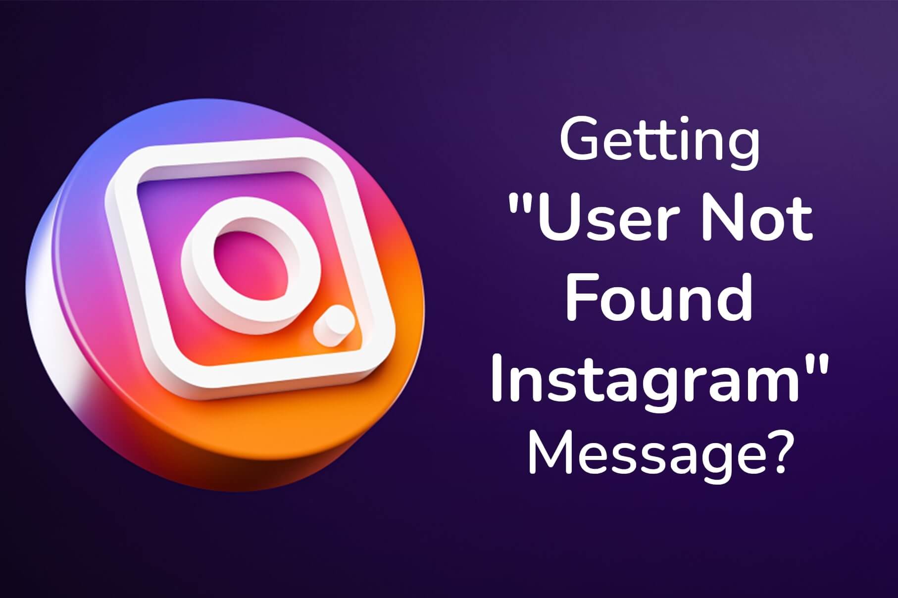 Getting User Not Found Instagram Message