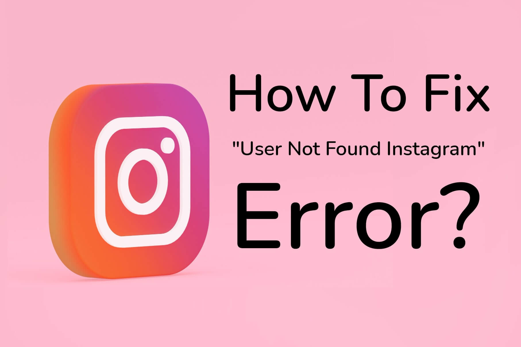 How To Fix User Not Found Instagram Error