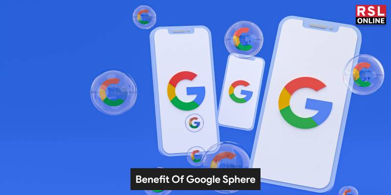 Benefit Of Google Sphere