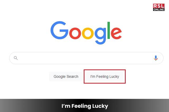 I’m Feeling Lucky Google