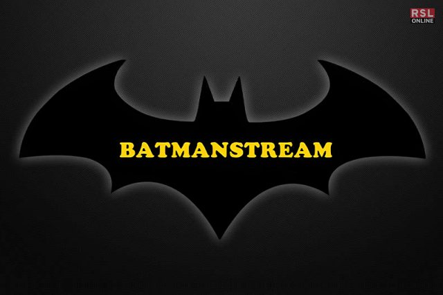 Batmanstream