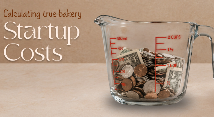 Calculating True Bakery Startup Costs