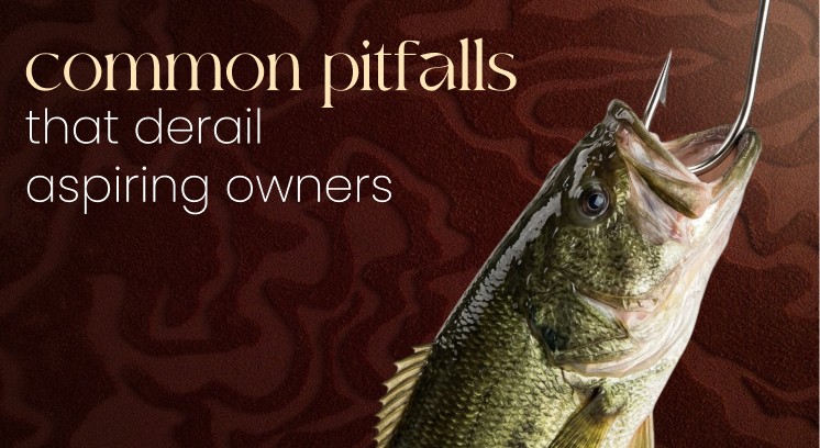 Common Pitfalls That Derail Aspiring Owners