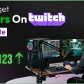 How To Get Viewers On Twitch
