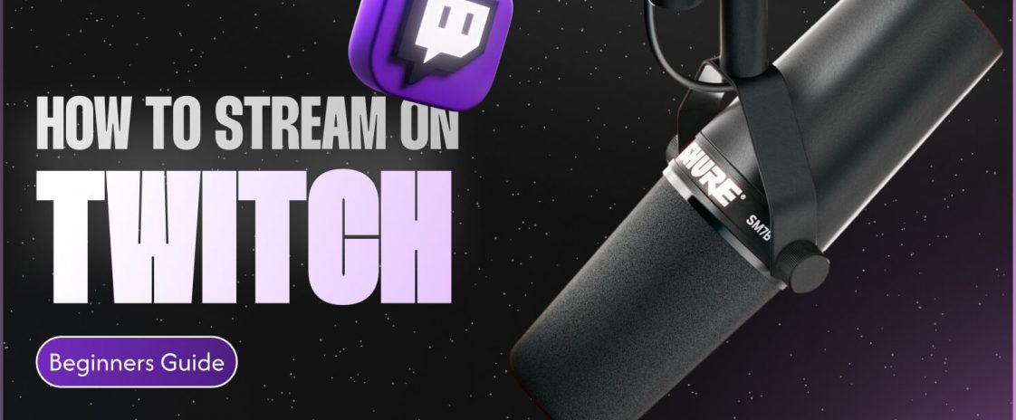How to Stream on Twitch