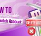 How to delete twitch account