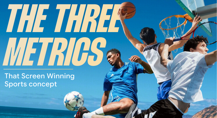The Three Metrics That Screen Winning Sports Concepts